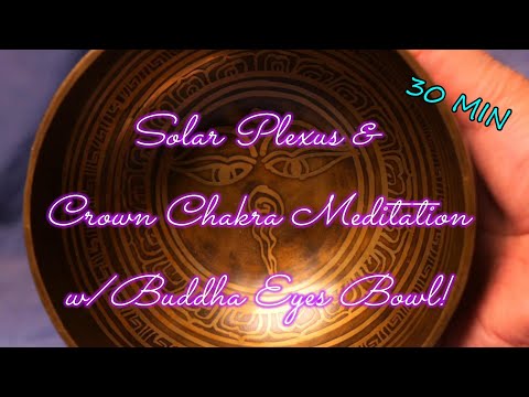 SOLAR PLEXUS & CROWN CHAKRA MEDITATION ~ 30 MIN W/BUDDHA EYES BOWL! PEACE! ~ WWW.TEMPLESOUNDS.NET