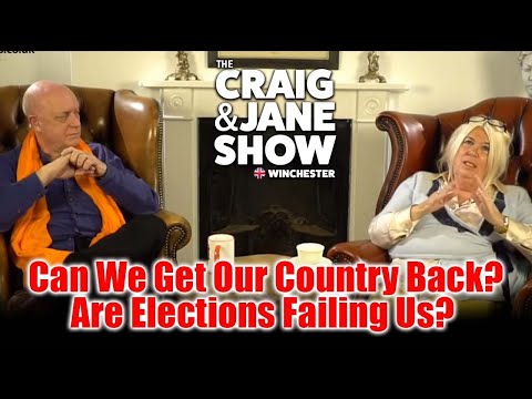 Can We Get Our Country Back? Are Elections Failing Us? | Craig & Jane Show