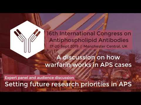 2019 APS Patients Day Part 17 A discussion on how warfarin works with APS patients