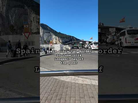 Spain Gibraltar Border; Longest Day of the Year 20 June 2024