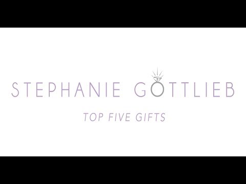 Stephanie Gottlieb: Top 5 Gifts