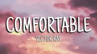 Victor Ray - Comfortable (Lyrics)