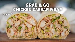 Chicken Caesar Wraps | Grab & Go High Protein Meal Prep