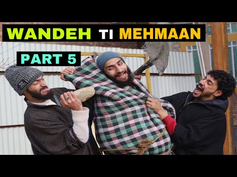 Wandeh Ti Mehmaan Part 5 Kashmiri Funny Drama