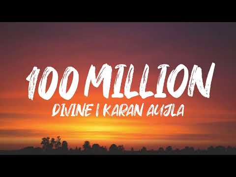 100 MILLION (Lyrics w/ English translation) Divine | Karan Aujla