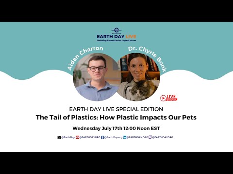 EARTH DAY LIVE SPECIAL EDITION The Tail of Plastics: How Plastic Impacts Our Pets