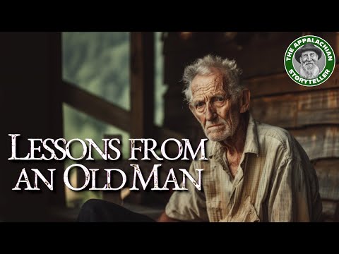 Appalachia’s Storyteller: Lessons from an Old Man