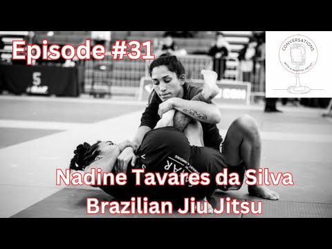 Episode #31- Nadine Tavares da Silva -BJJ