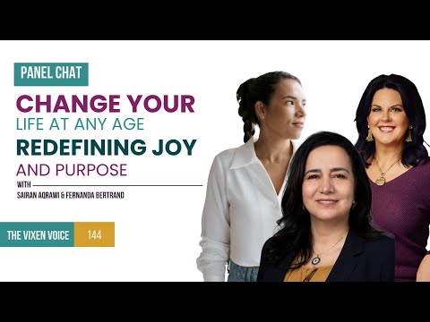 It’s Never Too Late to Change Your Life– Redefining Joy and Purpose (Female Entrepreneurs)