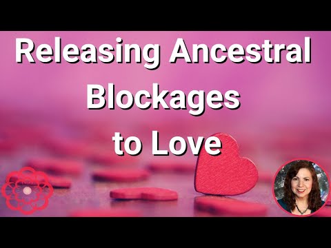 Energy to Release Ancestral Blockages to Love 🌺