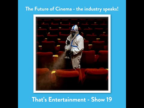 The Future of Cinema: the industry speaks! - That's Entertainment Show 19