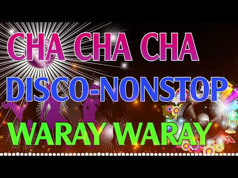 Disco Cha Cha Remix 70s 80s 90s Nonstop - Cha Cha Waray Waray Nonstop - Modern Talking