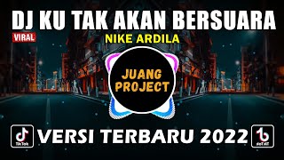 DJ KU TAK AKAN BERSUARA NIKE ARDILA | REMIX VIRAL TIKTOK FULL BASS 2022