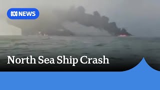 Oil tanker collides with cargo ship in North Sea | ABC NEWS