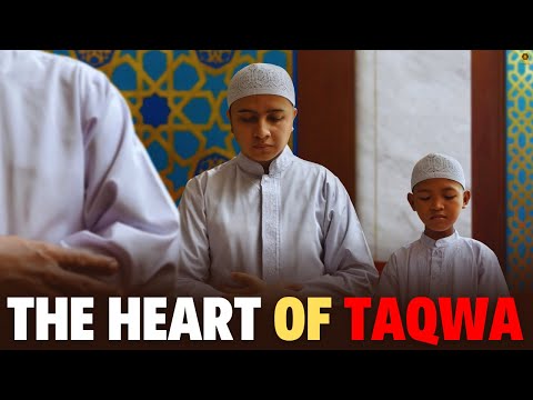 WHAT IS TAQWA? LOVING AND FEARING ALLAH