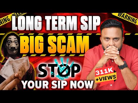 Stop Your Mutual Fund SIP Now | Is Long Term SIP Is a Big Scam?