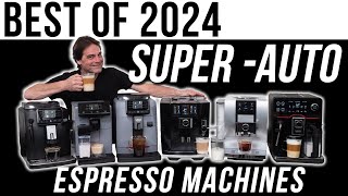 Best Super Automatic Espresso Machines of 2024