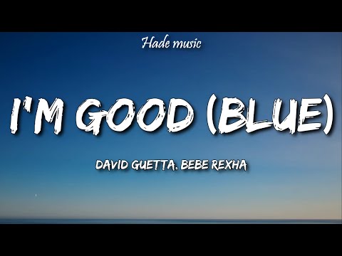 David Guetta, Bebe Rexha - I'm good (Blue) [Lyrics]