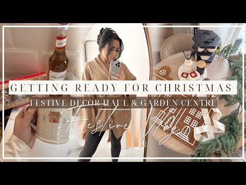 GETTING READY FOR CHRISTMAS | festive decor haul, garden centre trip & getting organised!