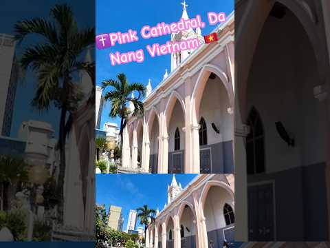 🇻🇳Exploring the Iconic Pink Cathedral in Da Nang, Vietnam | A Must-Visit Landmark #Catholic #Expat