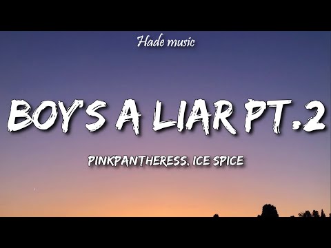 PinkPantheress, Ice Spice - Boy’s a liar Pt.2 (Lyrics)