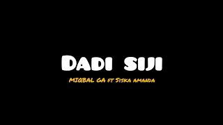 DADI SIJI - MIQBAL GA ft SISKA AMANDA | Seko aku karo kowe iso dadi awak dewe