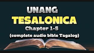 THE HOLY BIBLE:ANG AKLAT NG UNANG TESALONICA (complete audio bible Tagalog)