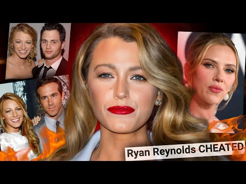 EXPOSING BLAKE LIVELY'S MESSY DATING HISTORY: She STOLE Ryan Reynolds From Scarlett Johansson