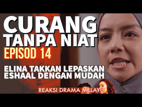 CURANG TANPA NIAT Episod 14, Elina takkan lepaskan Eshaal dengan mudah. REAKSI DRAMA MELAYU