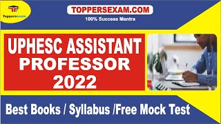 Best Books UPHESC ASSISTANT PROFESSOR 2022 | Syllabus Free Mock Test | Books & Printed Material