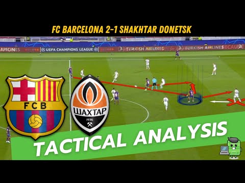 TACTICAL ANALYSIS: FC BARCELONA 2-1 SHAKHTAR DONETSK | CHAMPIONS LEAGUE