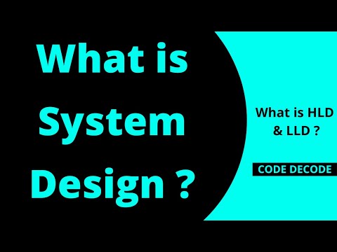 What is System Design | High Level | Low Level | Code Decode | HLD | LLD | Introduction