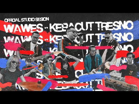 WAWES - KEBACUT TRESNO (Official Studio Session)