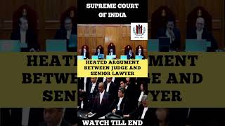 Heated Argument between Judge and Senior Lawyer #judge #lawyer #supremecourtofindia #shortvideo