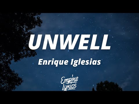 Enrique Iglesias - UNWELL (Lyrics/Letra)