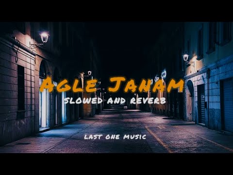 Agle janam mai milna hoga - slowed and reverb - last one music