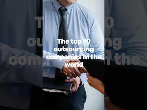 The Top 10 Outsourcing Companies in the world #outsourcing #outsourcingcompany #techgiants