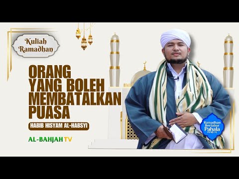 9 Hal Pembatal Puasa Part 2 & 9 Orang yang tidak Wajib Puasa | Habib Hisyam | Kuliah Ramadhan Eps.4