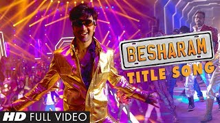 Besharam Title Song || Full Video (HD) || Ranbir Kapoor, Pallavi Sharda