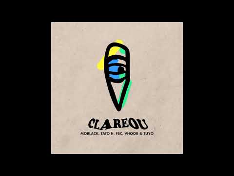 MoBlack, Tato - Clareou (ft. FBC, VHOOR & Tuyo Original Mix)