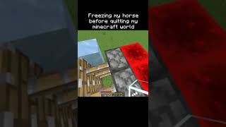 Freezing my horse before quitting my minecraft world #minecraft #gaming #minecrafthacks #minecraftbe