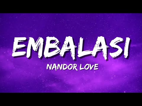 Nandor Love - Embalasi (Lyrics)