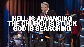 Hell is Advancing, the Church is Stuck, and God is Searching |  Tim Dilena