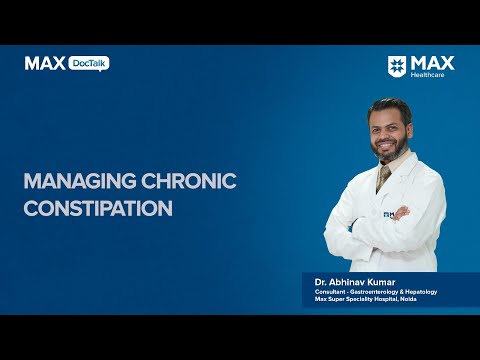 Managing Chronic Constipation: Tips and Solutions | Dr. Abhinav Kumar | Max Hospital