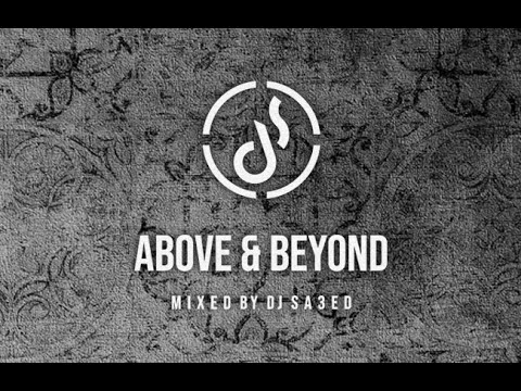 Dj Sa3ed - Above & Beyond | The Club Mix Collection 2020 |  @aboveandbeyond   @anjunabeats  ​