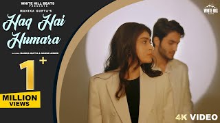 Haq Hai Humara (Full Video) Manika Gupta | Nawab | Shipra Goyal | Kunaal Vermaa |  Hindi Songs