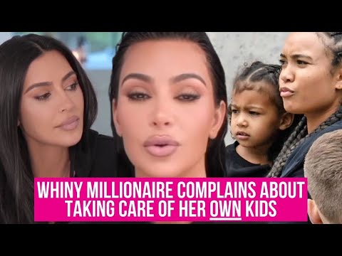 ENTITLED City Girl Complains About Taking Care of Her Own Kids | Kim Kardashian's FAKE Struggle