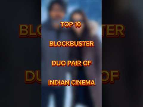 Top 10 Blockbuster Duo Pair Of Indian Cinema 🔥🤯 #shorts