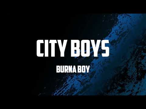 Burna Boy - City Boys (Lyrics)