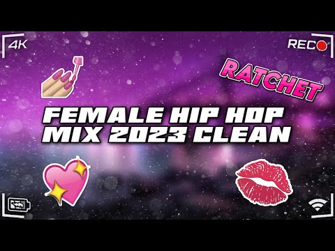 Ratchet💅 | Female Hip Hop Mix 2023 Clean - King Effect | Nicki Minaj, Ice Spice, Drake, Sexyy Red